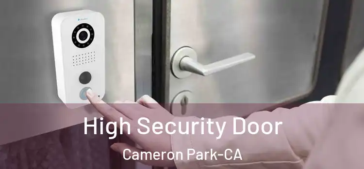  High Security Door Cameron Park-CA